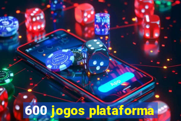 600 jogos plataforma